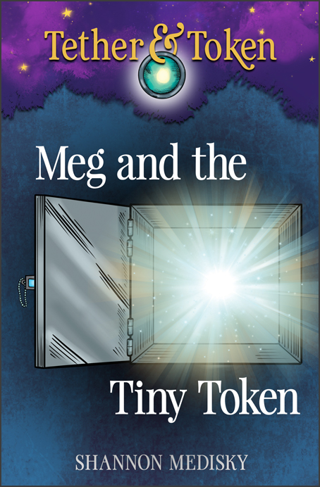 Tether & Token: Meg and the Tiny Token